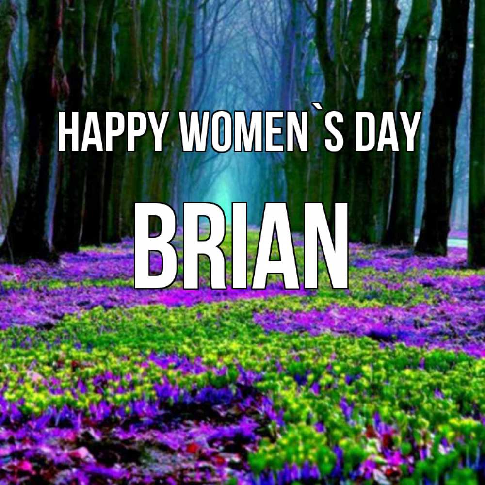 Greetings card с именем, Brian happy women`s day фиолетовые цветы в лесу 1 Greetings with text for free download 